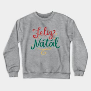 Feliz Natal!! Crewneck Sweatshirt